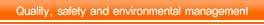 Quality, safety and environmental management