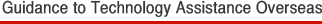 Guidance to Technology Assistance Overseas