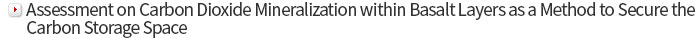 Assessment on Carbon Dioxide Mineralization within Basalt Layers as a Method to Secure the Carbon Storage Space